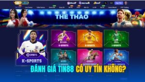 Đánh Giá Tin88 Có Uy Tín Không? Thực Hư Tin Đồn Tin88 Lừa Đảo