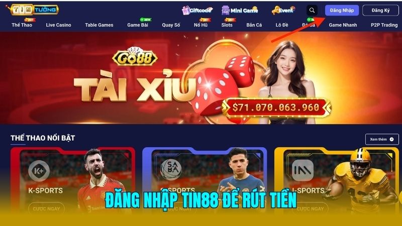 Đăng nhập tài khoản Tin88 để thực hiện rút thưởng