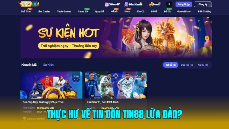Tin88 có uy tín không? Có nhiều tin đồn lừa đảo xuất hiện