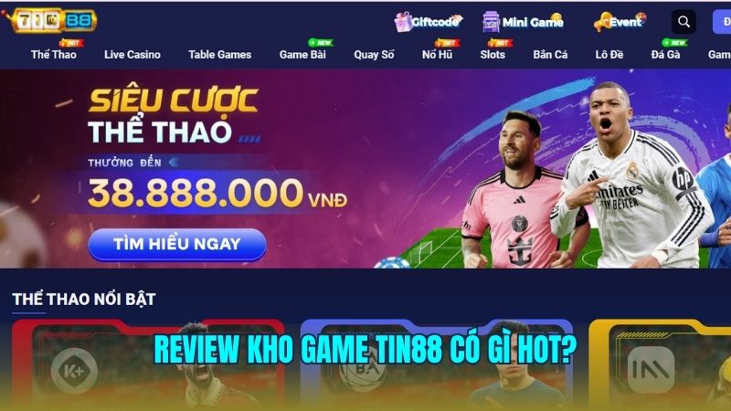 Tin88 sở hữu nhiều sảnh game hot và hấp dẫn